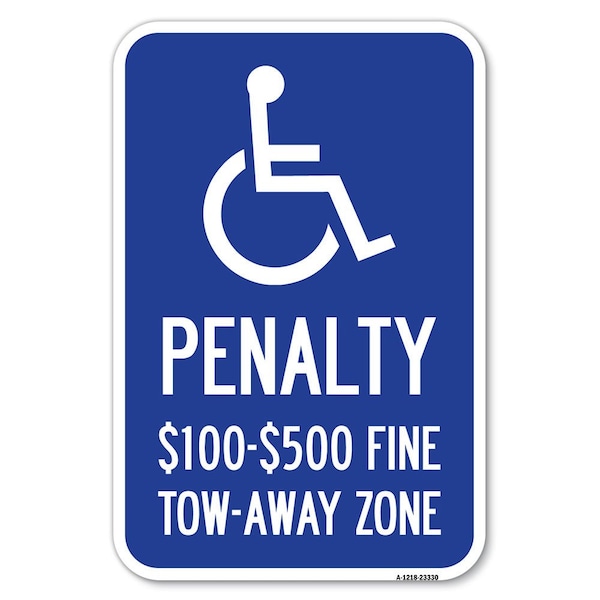Signmission Penalty-$100-$500 Fine-Tow-Away Zone Heavy-Gauge Aluminum Sign, 12" x 18", A-1218-23330 A-1218-23330 - main